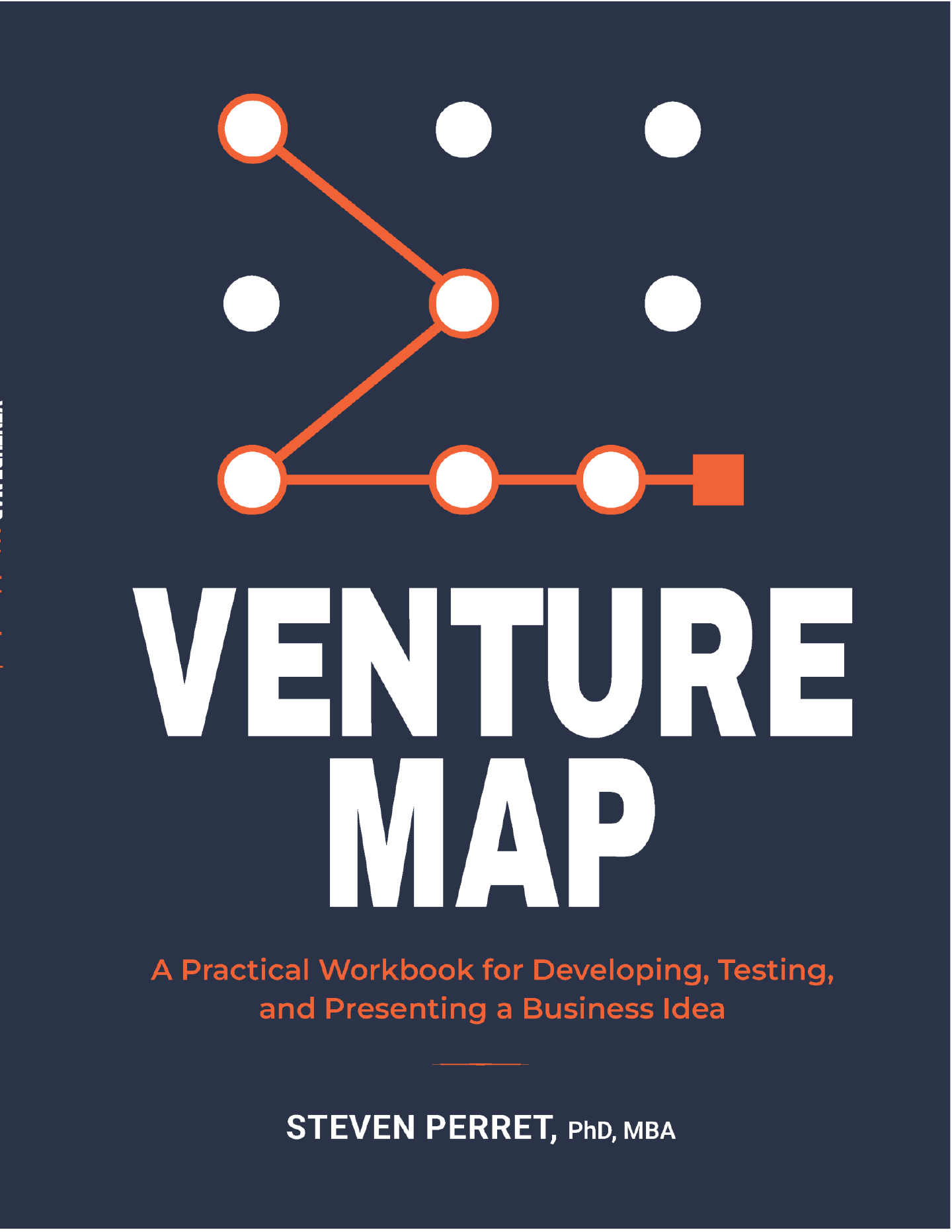 Venture Map: A Practical Workbook for Developing, Testing, and Presenting a Business Idea by Steven Perret